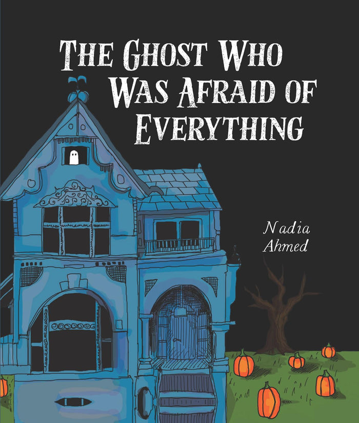 SALE The Ghost Who Was Afraid Everything by Nadia Ahmed