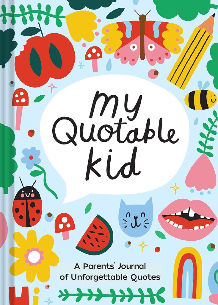 My Quotable Kid: A Parent's Journal of Unforgettable Quotes