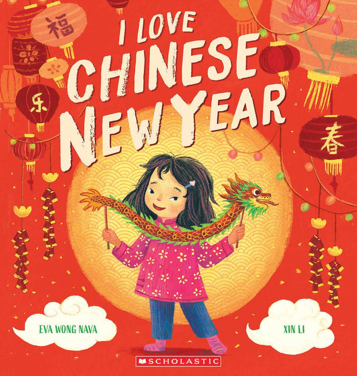 I Love Lunar New Year by Eva Wong Nava & Xin Li