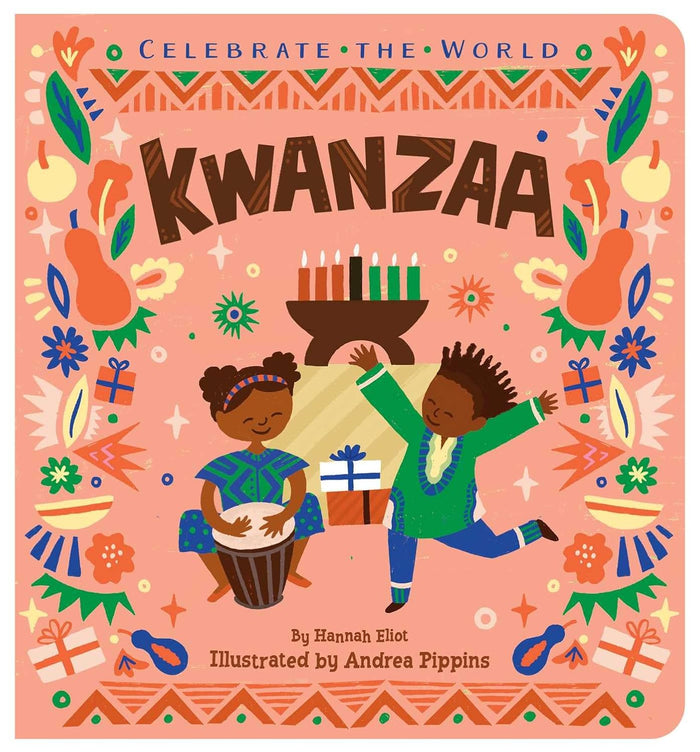 Celebrate The World: Kwanzaa by Hannah Eliot & Andrea Pippins