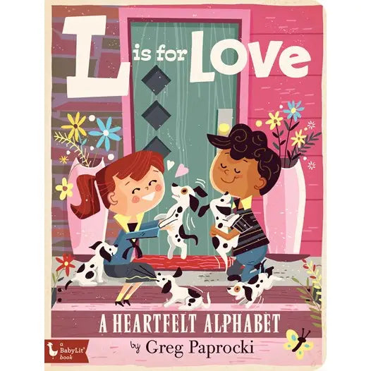 L is for Love: A Heartfelt Alphabet by Greg Paprocki