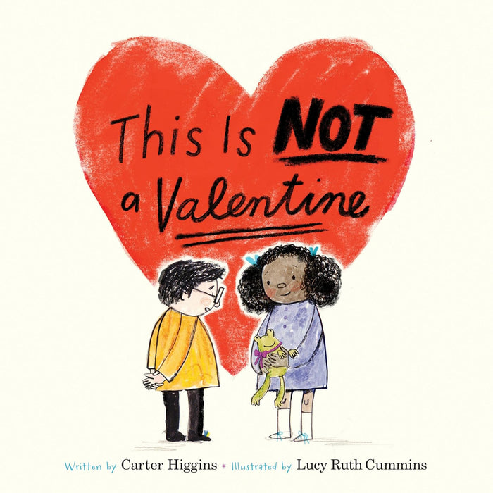 This is NOT a Valentine by Carter Higgins & Lucy Ruth Cummins