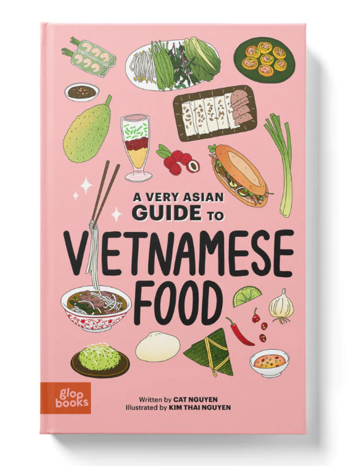 A Very Asian Guide to Vietnamese Food by Cat Nguyen & Kim Thái Nguyen