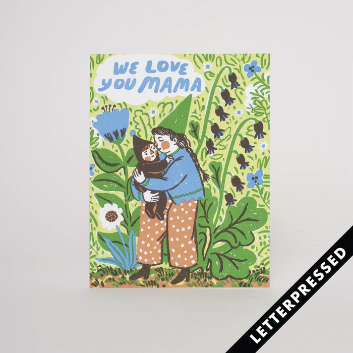 We Love You Mama Card by Phoebe Wall